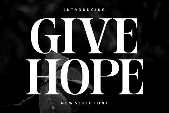 Give Hope: A Serif Font for Polished Digital Branding