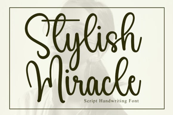 Stylish Miracle: The Handwritten Font for Scroll-Stopping Visuals