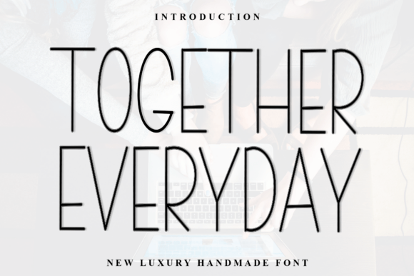 Together Everyday: The Handwritten Typeface for Boutique Branding
